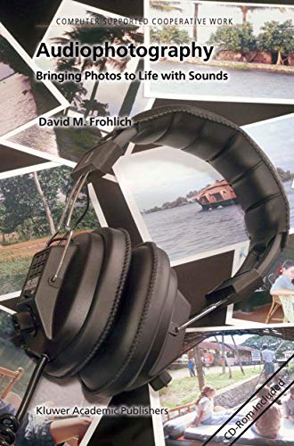 Stock image for Audiophotography: Bringing Photos to Life with Sounds: 3 (Computer Supported Cooperative Work, 3) for sale by WorldofBooks