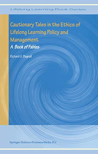 Beispielbild fr Cautionary Tales in the Ethics of Lifelong Learning Policy and Management: A Book of Fables zum Verkauf von Anybook.com