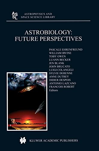 Stock image for Astrobiology: Future Perspectives (Astrophysics and Space Science Library, 305) for sale by Anybook.com