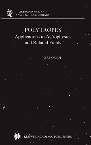 9781402023507: Polytropes: Applications in Astrophysics and Related Fields: 306 (Astrophysics and Space Science Library, 306)