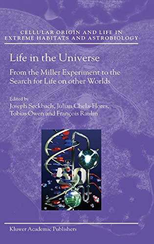 Beispielbild fr Life in the Universe: From the Miller Experiment to the Search for Life on other Worlds (Cellular Origin, Life in Extreme Habitats and Astrobiology, 7) zum Verkauf von HPB-Red