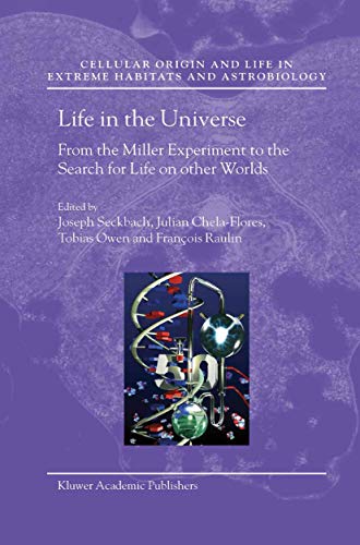 9781402023712: Life In The Universe: From The Miller Experiment To The Search For Life On Other Worlds