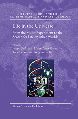 Stock image for Life in the Universe: From the Miller Experiment to the Search for Life on other Worlds (Cellular Origin, Life in Extreme Habitats and Astrobiology, 7) for sale by HPB-Red