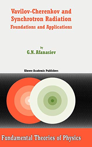 9781402024108: Vavilov-Cherenkov and Synchrotron Radiation: Foundations and Applications: 142 (Fundamental Theories of Physics)