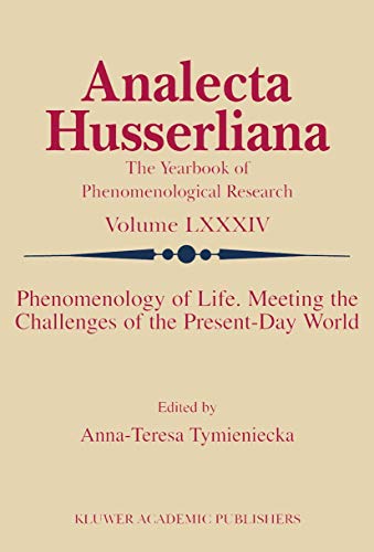 9781402024634: Phenomenology of Life. Meeting the Challenges of the Present-Day World: 84 (Analecta Husserliana, 84)