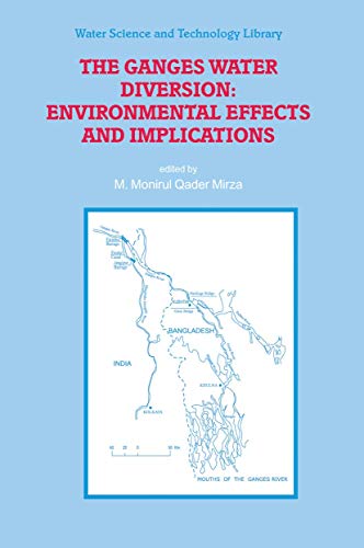 Stock image for The Ganges Water Diversion: Environmental Effects and Implications. for sale by Antiquariat im Hufelandhaus GmbH  vormals Lange & Springer