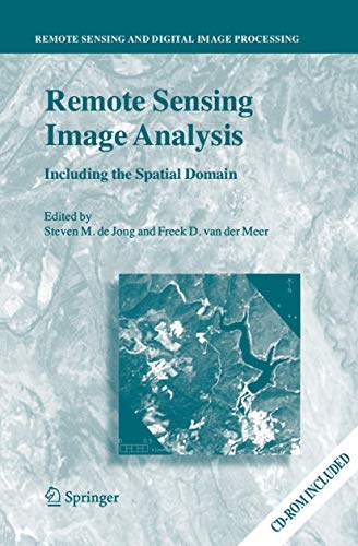 Stock image for Remote Sensing Image Analysis: Including the Spatial Domain (Remote Sensing and Digital Image Processing, 5) [Hardcover] de Jong, Steven M. and van der Meer, Freek D. for sale by RUSH HOUR BUSINESS