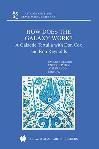 9781402026195: How does the Galaxy work?: A Galactic Tertulia with Don Cox and Ron Reynolds: 315 (Astrophysics and Space Science Library, 315)