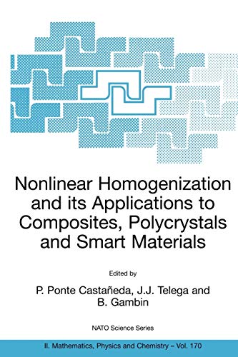 9781402026225: Nonlinear Homogenization and its Applications to Composites, Polycrystals and Smart Materials: Proceedings of the NATO Advanced Research Workshop, ... II: Mathematics, Physics and Chemistry)