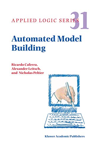 9781402026522: Automated Model Building: 31 (Applied Logic Series)