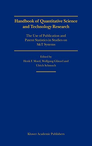 9781402027024: Handbook Of Quantitative Science And Technology Research: The Use Of Publication And Patent Statistics In Studies Of S&T Systems