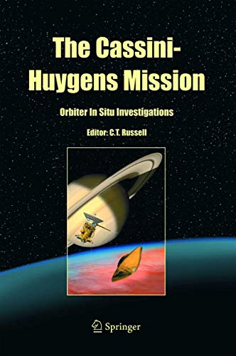 The Cassini-Huygens Mission : Orbiter In Situ Investigations Volume 2 - C. T. Russell