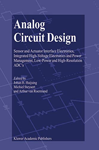 9781402027864: Analog Circuit Design: Sensor and Actuator Interface Electronics, Integrated High-Voltage Electronics and Power Management, Low-Power and High-Resolution ADC’s