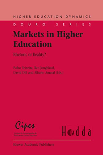 Beispielbild fr Markets in Higher Education: Rhetoric or Reality?: 6 (Higher Education Dynamics, 6) zum Verkauf von AwesomeBooks