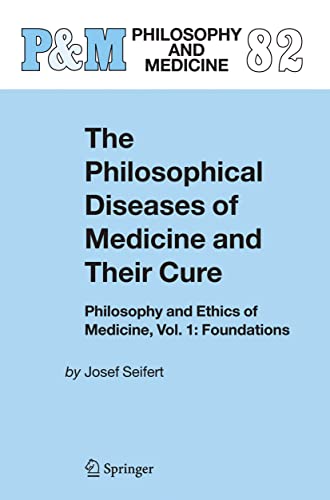 The Philosophical Diseases of Medicine and their Cure - Josef Seifert