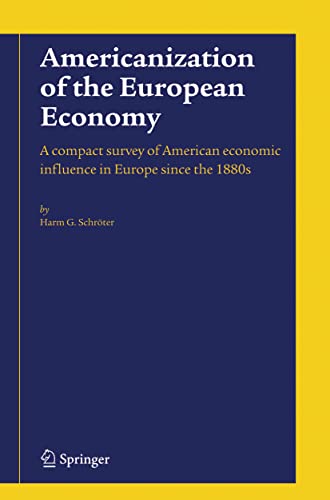 9781402028847: Americanization of the European Economy: A compact survey of American economic influence in Europe since the 1800s