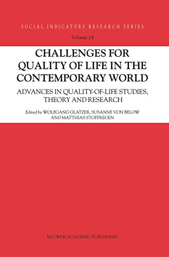 Imagen de archivo de Challenges for Quality of Life in the Contemporary World: Advances in Quality-of-Life Studies, Theory and Research (Social Indicators Research Series (24)) a la venta por Paisleyhaze Books