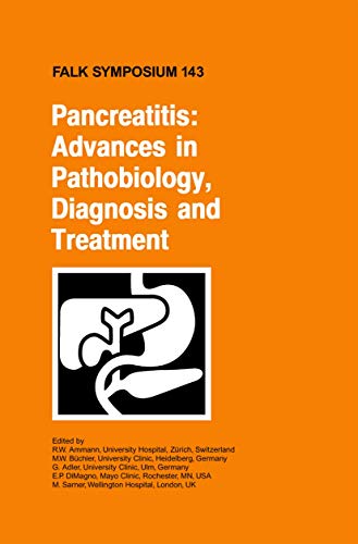 Stock image for Pancreatitis: Advances in Pathobiology, Diagnosis and Treatment. Proceedings of the Falk Symposium 143 held in Freiburg, Germany, October 14-15, 2004 for sale by G. & J. CHESTERS