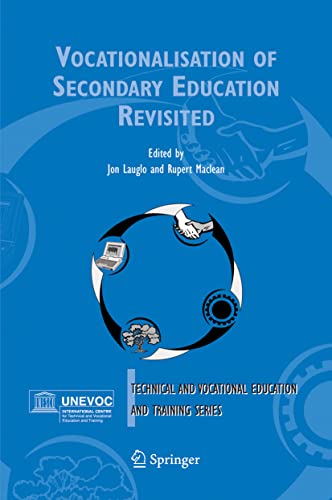 Imagen de archivo de Vocationalisation of Secondary Education Revisted. ( = UNESCO- UNEVOC Book Series/ Technical and Vocational Education and Training: Issues, Concerns and Prospects, 1) . a la venta por ralfs-buecherkiste