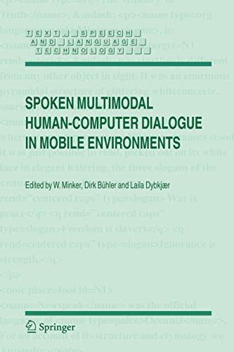 9781402030741: Spoken Multimodal Human-Computer Dialogue in Mobile Environments: 28 (Text, Speech and Language Technology)