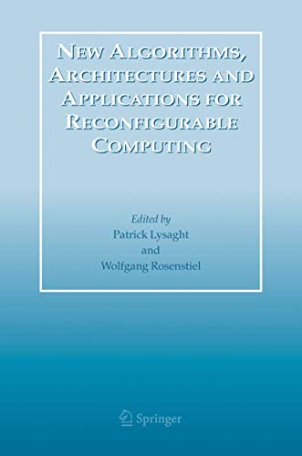 New Algorithms, Architectures And Applications For Reconfigurable Computing