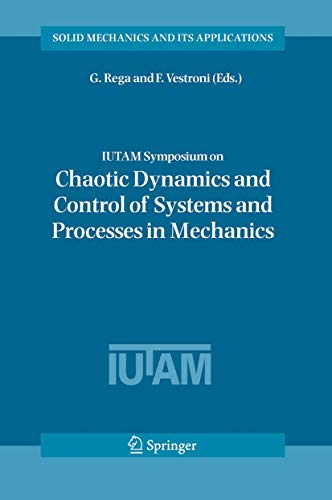 9781402032677: IUTAM Symposium on Chaotic Dynamics and Control of Systems and Processes in Mechanics: Proceedings of the IUTAM Symposium held in Rome, Italy, 8-13 ... 122 (Solid Mechanics and Its Applications)