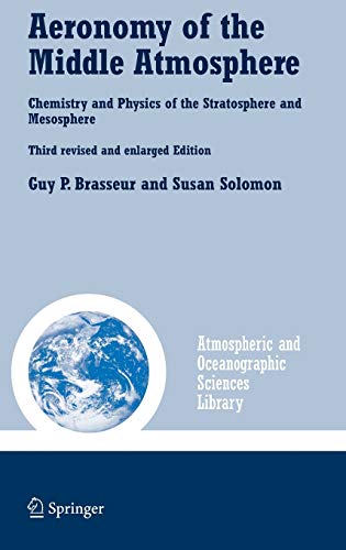 9781402032844: Aeronomy of the Middle Atmosphere: Chemistry and Physics of the Stratosphere and Mesosphere: 32 (Atmospheric and Oceanographic Sciences Library)