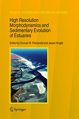 High Resolution Morphodynamics and Sedimantary Evolution of Estuaries - FitzGerald, D. M.|Knight, J.