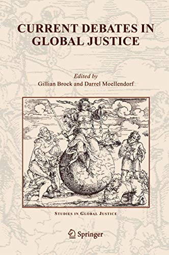 Imagen de archivo de Current Debates in Global Justice (Studies in Global Justice, 2) a la venta por Lucky's Textbooks