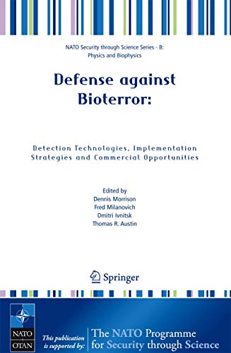 9781402033858: Defense against Bioterror: Detection Technologies, Implementation Strategies and Commercial Opportunities: Proceedings of the NATO Advanced Research ... held in Madrid, Spain from 8 to 11 April 2004