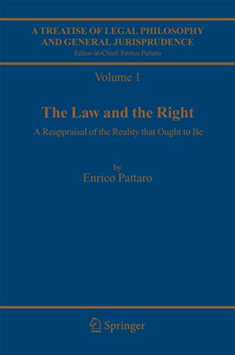 A Treatise of Legal Philosophy and General Jurisprudence : Volume 1:The Law and The Right, Volume 2: Foundations of Law, Volume 3: Legal Institutions and the Sources of Law, Volume 4: Scienta Juris, Legal Doctrine as Knowledge of Law and as a Source of Law, Volume 5: Legal Reasoning, A Cognitive Ap - Enrico Pattaro