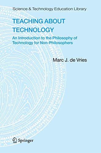 Stock image for Teaching about Technology : An Introduction to the Philosophy of Technology for Non-Philosophers for sale by Better World Books