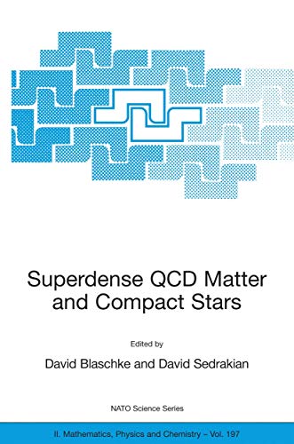 9781402034282: Superdense QCD Matter and Compact Stars: Proceedings of the NATO Advanced Research Workshop on Superdense QCD Matter and Compact Stars, Yerevan, ... October 2003.: 197 (Nato Science Series II:)