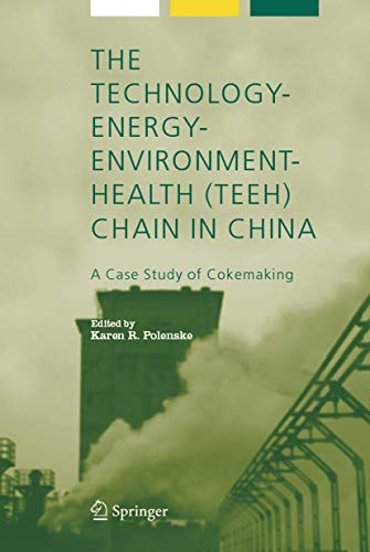 Stock image for The Technololy-Energy-Environment-Health (TEEH) Chain in China : A Case Study of Cokemaking for sale by Better World Books