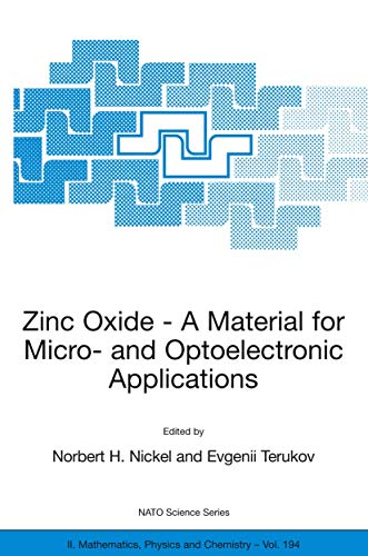 9781402034732: Zinc Oxide - A Material for Micro- and Optoelectronic Applications: Proceedings of the NATO Advanced Research Workshop on Zinc Oxide as a Material for ... II: Mathematics, Physics and Chemistry, 194)