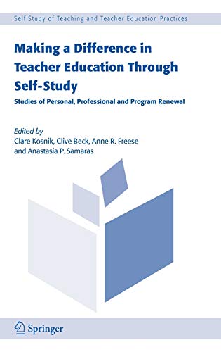 Beispielbild fr Making a Difference in Teacher Education Through Self-Study: Studies of Personal, Professional and Program Renewal (Self-Study of Teaching and Teacher Education Practices, 2) zum Verkauf von Phatpocket Limited