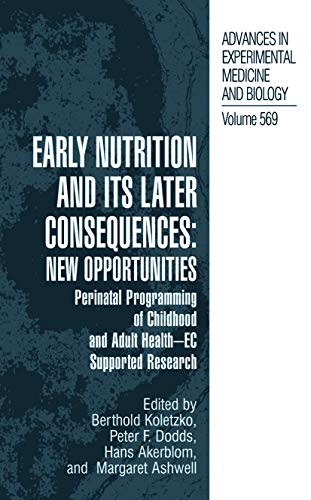 Stock image for Early Nutrition and its Later Consequences: New Opportunities: Perinatal Programming of Adult Health - EC Supported Research (Advances in Experimental Medicine and Biology, 569) for sale by Lucky's Textbooks