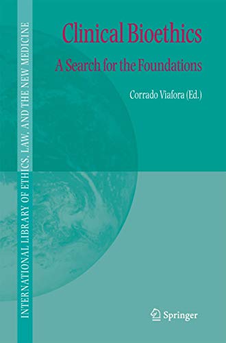 Stock image for Clinical Bioethics: A Search For The Foundations (international Library Of Ethics, Law, And The New Medicine for sale by Basi6 International