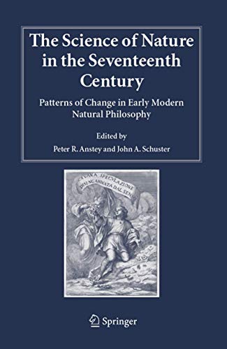 9781402036033: The Science of Nature in the Seventeenth Century: Patterns of Change in Early Modern Natural Philosophy: 19 (Studies in History and Philosophy of Science)