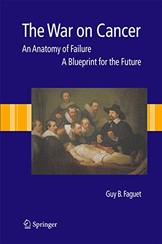 Beispielbild fr The War on Cancer : An Anatomy of Failure, a Blueprint for the Future zum Verkauf von Better World Books