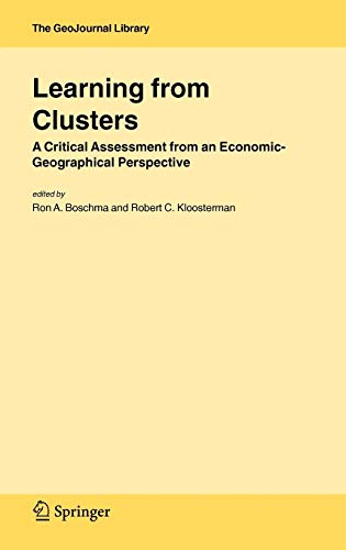 Learning from Clusters: A Critical Assessment from an Economic-Geographical Perspective - Ron A. Boschma