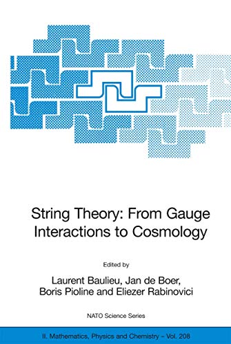 Stock image for String Theory: From Gauge Interactions to Cosmology: Proceedings of the NATO Advanced Study Institute on String Theory: From Gauge Interactions to . II: Mathematics, Physics and Chemistry, 208) for sale by Lucky's Textbooks