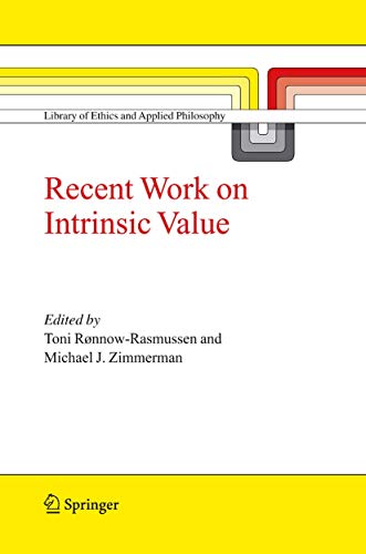 9781402038457: Recent Work on Intrinsic Value: 17 (Library of Ethics and Applied Philosophy)