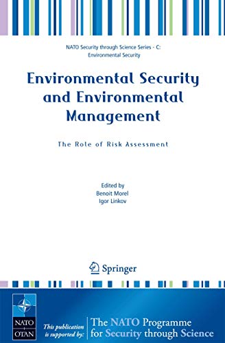 Stock image for Environmental Security and Environmental Management: The Role of Risk Assessment: Proceedings of the NATO Advanced Research Workhop on The Role of . (Nato Security through Science Series C:) for sale by Phatpocket Limited