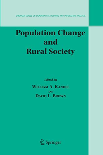 Population Change and Rural Society (The Springer Series on Demographic Methods and Population Analysis, 16) - Kandel, William A