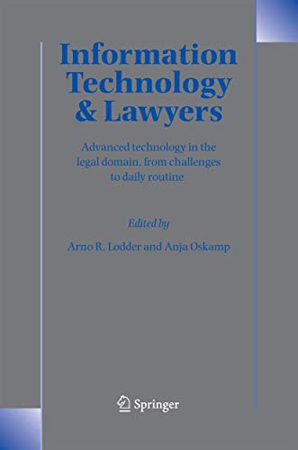 Information Technology And Lawyers: Advanced Technology in the Legal Domain, From Challenges to D...