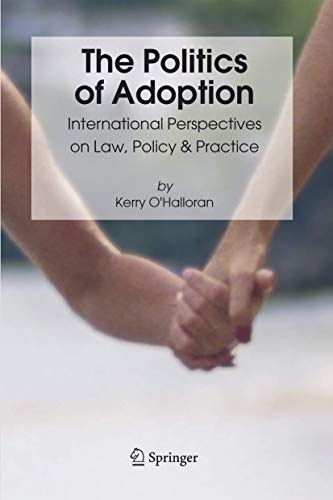 Beispielbild fr The Politics of Adoption International Perspectives on Law Policy & Practice zum Verkauf von Webbooks, Wigtown