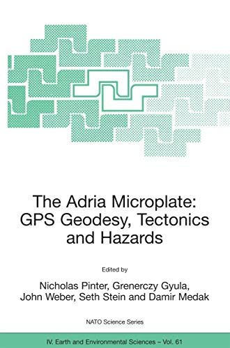 9781402042348: The Adria Microplate: GPS Geodesy, Tectonics and Hazards