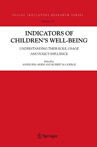 Indicators of Children's Well-Being: Understanding Their Role, Usage and Policy Influence (Social...