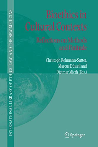 9781402042409: Bioethics in Cultural Contexts: Reflections on Methods and Finitude: 28 (International Library of Ethics, Law, and the New Medicine, 28)